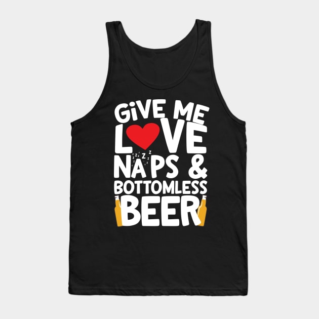 Love, Naps & Bottomless Beer Tank Top by thingsandthings